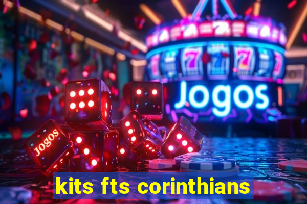 kits fts corinthians